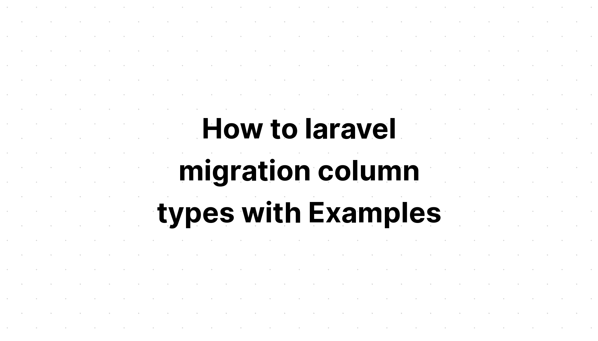 cara-tipe-kolom-migrasi-laravel-dengan-contoh